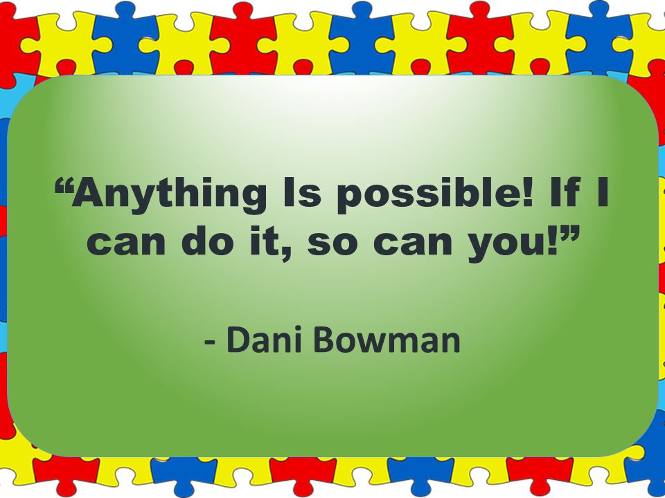 Image-with-autism-quote-saying-anything-is-possible-if-i-can-do-it-so-can-you.png